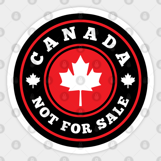 Canada-Is-Not-For-Sale Sticker by Creatifly Graphic Tees